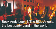 Book Andy Leek & The Blue Angels, the best party band in the world!